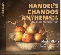 Haendel S Chandos Anthems 6 & 10/Tears Are My Daily Food