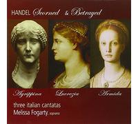 Haendel Scorned and Betrayed