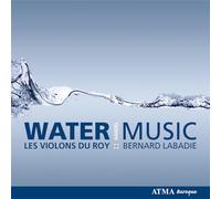 Haendel : Water Music / les Violons du Roy