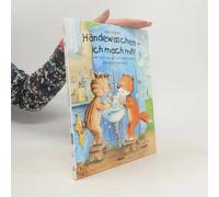 Händewaschen - Ich Mach Mit Oder Wie Man Sich Vor Ansteckenden Keimen Schützen Kann