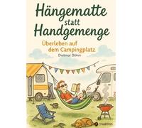 Hängematte statt Handgemenge: Überleben auf dem Campingplatz