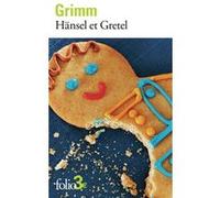 Hänsel et Gretel et autres contes Jacob Grimm (Auteur), Wilhelm Grimm (Auteur), Yanette Delétang-Tardif (Traduction), Marthe Robert (Traduction)