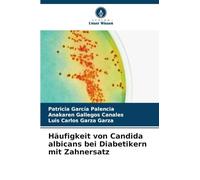 Häufigkeit von Candida albicans bei Diabetikern mit Zahnersatz