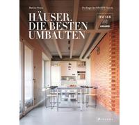 Häuser. Die besten Umbauten: Die Sieger des HÄUSER-Awards - 30 Umbauten, Erweiterungen, Aufstockungen, Dachausbauten, Umnutzungen, Modernisierungen. Mit Fotos & Plänen