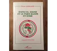 Hafez El Assad et le parti Baath en Syrie - Pierre Guingamp - L'harmattan - broché - Livre