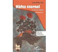 Hâfez éternel: Ivresse et vignes. Bilingue français-persan