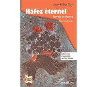 Hâfez éternel Ivresse et vignes bilingue français-persan - Jean-Arthur Guy - L'harmattan - broché - Poésie