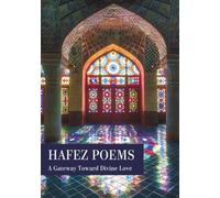 Hafez Poems: A Gateway Toward Divine Love: A Color, Illustrated Collection of Hafez's Best Sonnets and Short Poems// Premium Quality// Hafiz Poetry