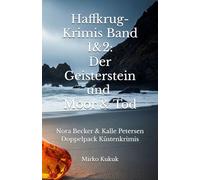 Haffkrug-Krimis Band 1&2: Der Geisterstein & Moor & Tod: Nora Becker & Kalle Petersen - Doppelpack Küstenkrimis