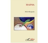 Hafsa - Sylvie Bourgouin - L'harmattan - broché - Théâtre