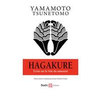 Hagakure Écrits sur la voie du samouraï - Tsunetomo Yamamoto - Budo Eds - broché - Essai