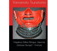 Hagakure Édition Bilingue: Japonais classique (bungo) - Français