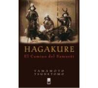 Hagakure : El Camino Del Samurái - Yamamoto, Tsunetomo Yamamoto, Tsunetomo (Auteur)