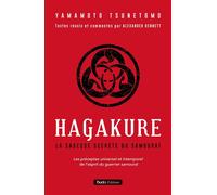 Hagakure Les préceptes universel et intemporel de l'esprit du guerrier samouraï - Tsunetomo Yamamoto - Budo Eds - broché - Essai