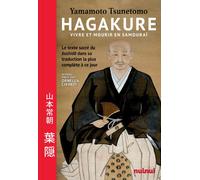 Hagakure - Vivre et mourir en samouraï - Yamamoto Tsunetomo - Nuinui Eds - broché - Guide