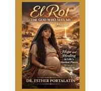 Hagar: El Roi: The God Who Sees Me: Hope and Healing in Life’s Hardest Places