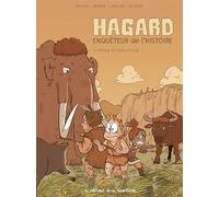 Hagard, enquêteur de l'Histoire - Tome 2 - Panique au Paléolithique - Greg Blondin - La Gouttiere Eds De - cartonné - Bande dessinée jeunesse