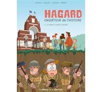 Hagard, enquêteur de l'Histoire - Tome 5 - La Grande Guerre d'Hagard