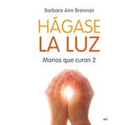 Hágase la luz: Manos que curan 2