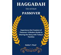 Haggadah For Reform Passover: Experience The Freedom Of Passover: A Modern Guide To Sharing The Story With Today's Families