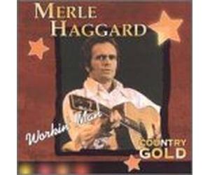 Haggard, Merle - Country Gold: Workin' Man