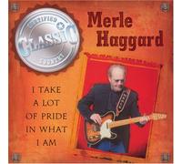 Haggard, Merle - I Take a Lot of Pride in What I Am