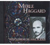 Haggard, Merle - What a Friend We Have in