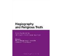 Hagiography And Religious Truth: Case Studies In The Abrahamic And Dharmic Traditions