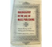 Hagiography in the Age of Mass Publishing Hasidic Writing and the Making of Jewish Modernity - Chen Mandel-Edrei - Stanford University Press - ebook (ePub) - Livre