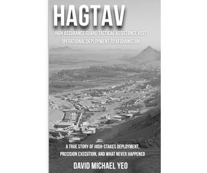 HAGTAV High Assurance Guard Tactical Assistance Visit: Operational Deployment to Afghanistan