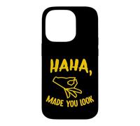 Haha Made You Look Funny Finger Circle Hand Game Gag Coque pour iPhone 14 Pro
