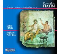 Hahn : Études Latines, Mélodies Vol.2