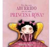 Hai algo máis aburrido que ser unha princesa rosa?
