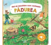 Hai sa ascultam cum vorbeste padurea - Anne Bohm