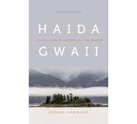 Haida Gwaii: A Guide to BC's Islands of the People