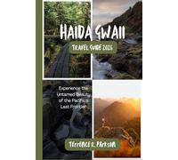 HAIDA GWAII TRAVEL GUIDE 2026: Experience the Untamed Beauty of the Pacific’s Last Frontier