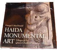 Haida Monumental Art: Villages of the Queen Charlotte Islands