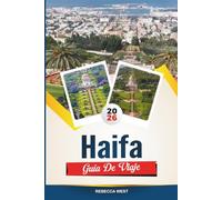 HAIFA GUÍA DE VIAJE 2026: Principales atracciones, mejores hoteles, restaurantes, playas y excursiones de un día en Israel