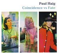 Haig,Paul - Coincidence Vs. Fate