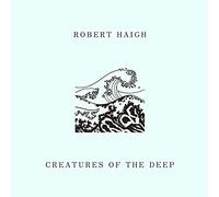 Robert Haigh - Creatures Of The Deep [Vinyl]