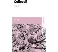 Haiku Collectif (Auteur), Corinne Atlan (Edité par), Zéno Bianu (Edité par)