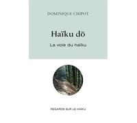 Haïku Do - Dominique Chipot - David - broché - Poésie
