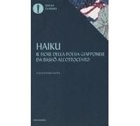 Haiku. Il Fiore Della Poesia Giapponese Da Basho All'ottocento