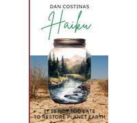 Haiku: It Is Not Too Late To Restore Planet Earth