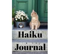 Haiku Journal: A 6 x 9 lined notebook with 50 haikus from a Japanese haiku poet for your inspiration
