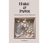Haiku & Paper - Classical Japanese Poetry Illustrated