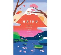 Haïku - Poèmes japonais des quatre saisons