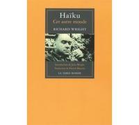 Haïku Richard Wright (Auteur), Patrick Blanche (Traduction)