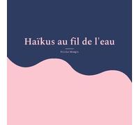 Haïkus Au Fil De L'eau