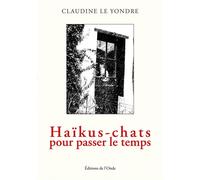 Haïkus-chats - Claudine Le Yondre - L'onde Eds De - broché - Poésie